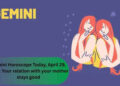 Gemini Horoscope Today, April 29, 2026: Your relation with your mother stays good
