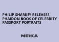 Philip Sharkey releases Phaidon book of celebrity passport portraits | Ukraine news