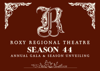 Roxy Regional Theatre Celebrates 44th Season with Gala and Live Entertainment on April 25th - Clarksville Online