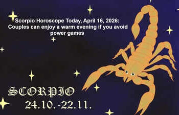 Scorpio Horoscope Today, April 16, 2026: Couples can enjoy a warm evening if you avoid power games