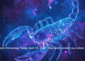 Scorpio Horoscope Today, April 19, 2026: Stay quiet, protect your plans