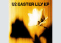 U2 'Easter Lily' EP