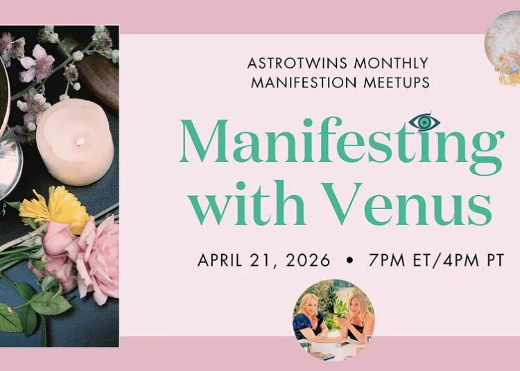 manifesting meetup astrotwins april manifesting with venus