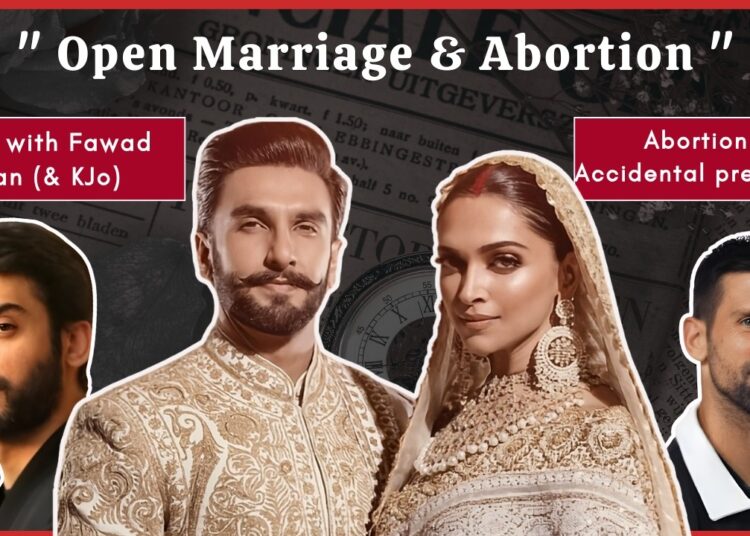 OPEN MARRIAGE of Deepika & Ranveer, Affair with FAWAD KHAN and Accidental PREGNANCY & ABORTION