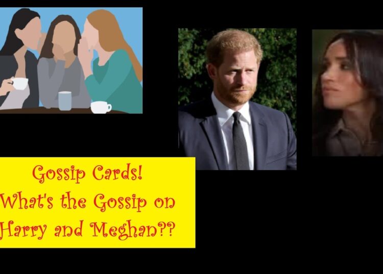 536 Gossip Cards!! What’s the Gossip on Harry and Meghan??