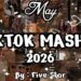 TikTok Mashup May 🤎2026🤎 (Not Clean)