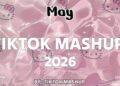 TikTok Mashup May 🤎2026🤎 (Not Clean