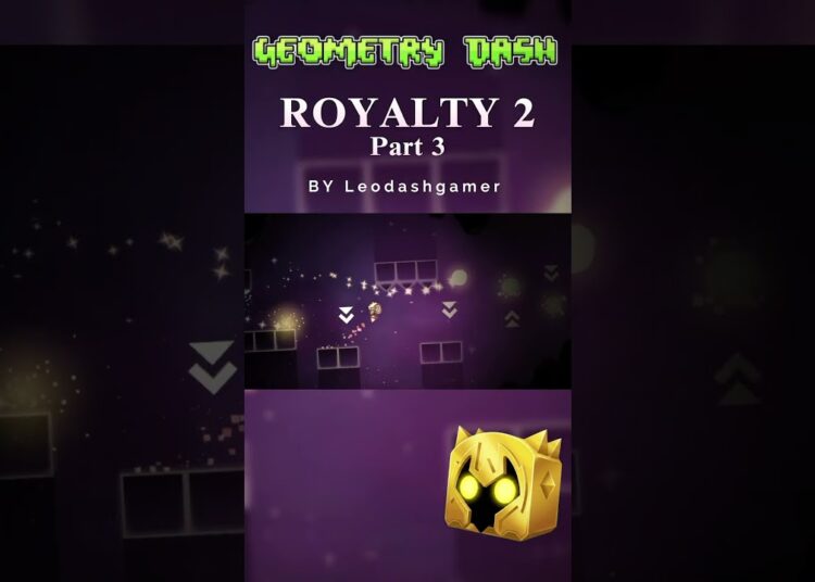 ¡Preview 3! [ROYALTY 2] “By Leodashgamer” en Geometry Dash 🎉💥! #royalty #gd22 #epic