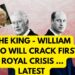WILLIAM & THE KING – WHO WILL CRACK FIRST …? #royal #princewilliam #news