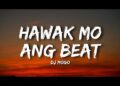Dj Mogo – Hawak Mo Ang Beat Remix (Lyrics)
