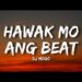 Dj Mogo – Hawak Mo Ang Beat Remix (Lyrics)