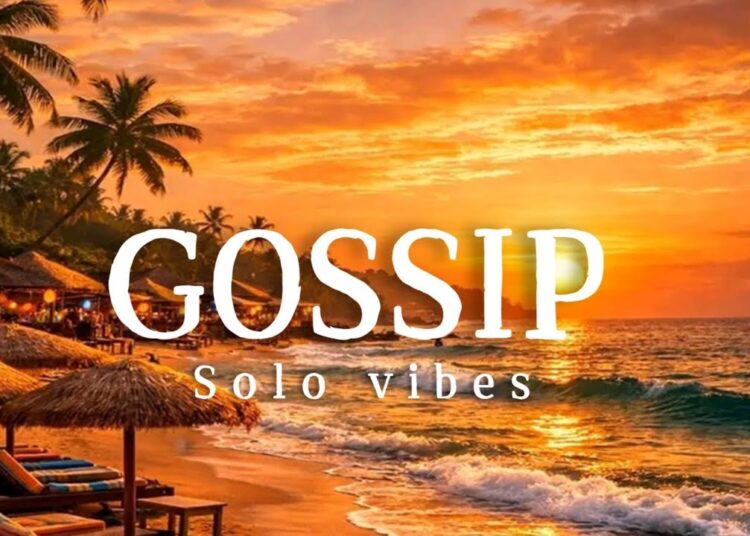 Gossip [Solo vibes] 2026