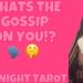 ALL SIGNS! LATE NIGHT TAROT: WHATS THE GOSSIP ON YOU!? (WHAT ARE PEOPLE SAYING?) 🗣️ 🤫