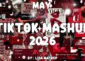 Tiktok Mashup May 💖2026💖 (Not Clean ) – If you know These Songs your a genius! 🧠❤️