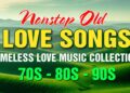 Nonstop Old Love Songs Timeless Love Music Collection 70s 80s 90s – Love Songs 2026