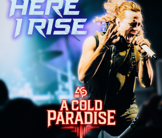 A COLD PARADISE Release Music Video For Brand-New Single “Here I Rise”!