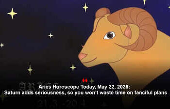 Aries Horoscope Today, May 22, 2026:  Saturn adds seriousness, so you won’t waste time on fanciful plans