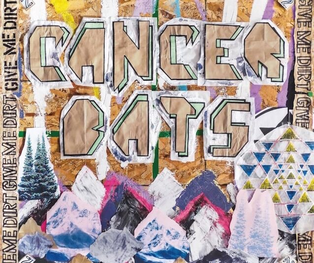 CANCER BATS Announce New Album 'Give Me Dirt', Share 'Stay Stuck' Music Video