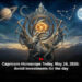 Capricorn Horoscope Today, May 24, 2026: Avoid investments for the day