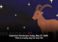 Capricorn Horoscope Today, May 27, 2026: This is a lucky day for love life
