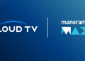 CloudTV and manoramaMAX Collaborate to Bring Premium Malayalam Entertainment to Connected TV Audiences