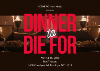 ICEBERG New Music Collective to Present Immersive Murder Mystery Opera 'Dinner to Die For'
