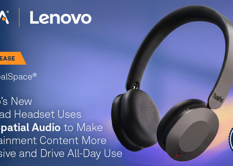 Lenovo's New ThinkPad Headset Uses Ceva Spatial Audio to Make Entertainment Content More Immersive and Drive All-Day Use