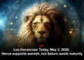 Leo Horoscope Today, May 3, 2026: Venus supports warmth, but Saturn wants maturity