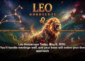 Leo Horoscope Today, May 9, 2026: You’ll handle meetings well, and your boss will notice your firm approach