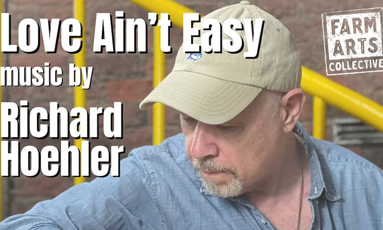 Love Ain’t Easy: Music by Richard Hoehler | Damascus, PA