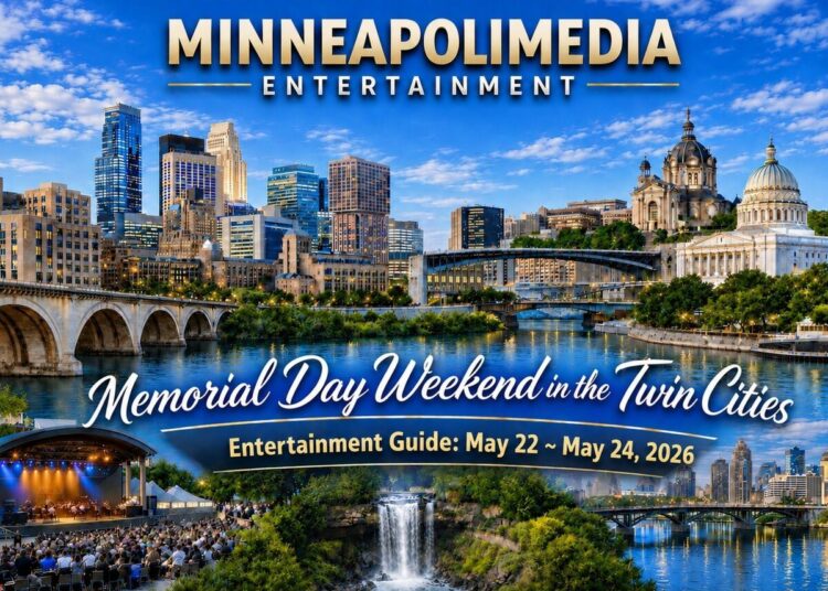 MINNEAPOLIMEDIA PRESENTS | Memorial Day Weekend in the Twin Cities – Entertainment Guide: May 22 ~ 24, 2026 Edition