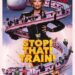 Stop! That! Train! poster