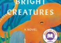 <em>Remarkably Bright Creatures</em> by Shelby Van Pelt