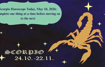 Scorpio Horoscope Today, May 10, 2026: Complete one thing at a time before moving on to the next