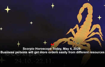 Scorpio Horoscope Today, May 4, 2026: Business persons will get more orders easily from different resources