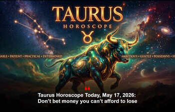 Taurus Horoscope Today, May 17, 2026: Don’t bet money you can’t afford to lose