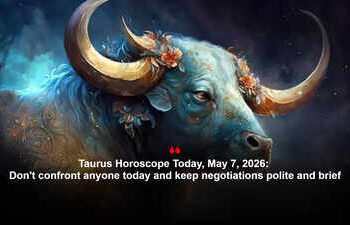 Taurus Horoscope Today, May 7, 2026: Don't confront anyone today and keep negotiations polite and brief
