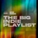 The Big Indie Playlist - 2026 - New Music