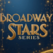 Broadway Stars Series