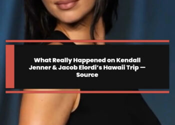 What Really Happened on Kendall Jenner & Jacob Elordi’s Hawaii Trip — Source