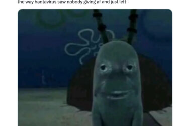 SpongeBob meme character with text suggesting the hantavirus left because no one cared about it