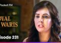 Episode 231 | Royal Waris | Pocket FM