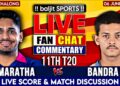 🔴 BB vs MMR | Bandra Blasters vs MSC Maratha Royals | 11th T20 | Live Score & Fan Commentary