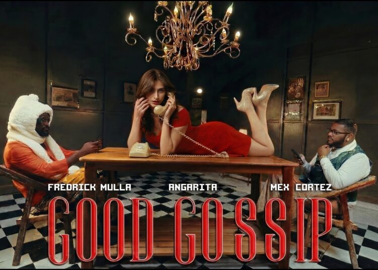 GOOD GOSSIP – Colossal Music ft. Angarita | Fredrick Mulla | Mex Cortez