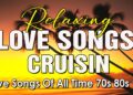 Relaxing Love SOngs Cruisin 2026 – Love Songs Cruisin Nonstop Medley 70s80s90s – Romantic Love Songs