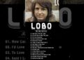 Best Songs Of Lobo │Lobo Greatest Hits Full Collection 2024 SOFT ROCK MUSIC