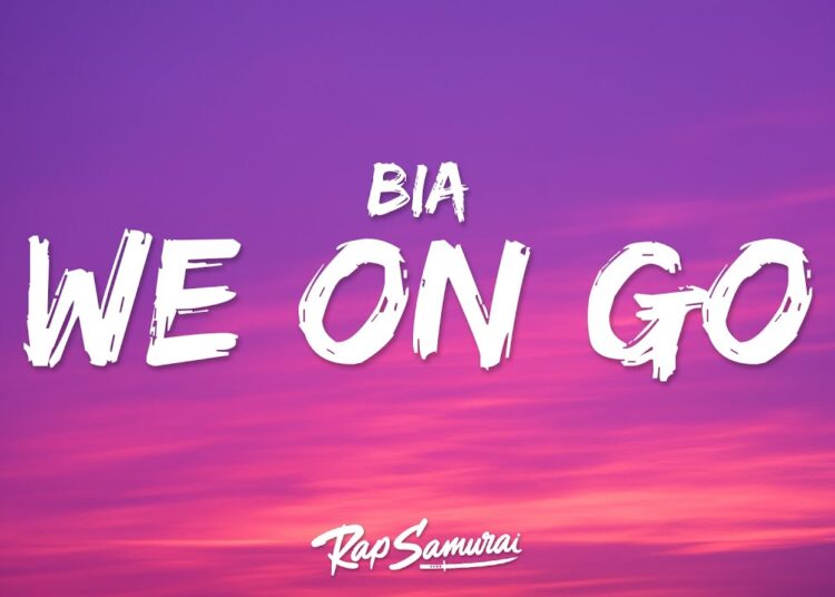 BIA – WE ON GO (Lyrics)