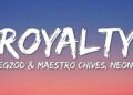 Egzod & Maestro Chives – Royalty (feat. Neoni) (Lyrics)