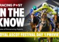 Royal Ascot Day 1 Tips & Preview | In The Know | Paul Kealy & Robbie Wilders