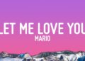 Mario – Let Me Love You (Lyrics)